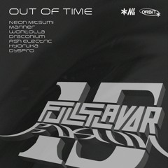 Neon Mitsumi, Mariner, Wontolla, Draconium, Ash Electric, Kyoruka & Dyspro - Out Of Time