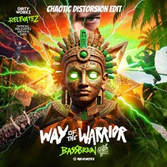 Way Of The Warrior (Official Relevatez Anthem 2025)(Chaotic Distorsion edit)