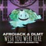 Afrojack & DLMT ft. Brandyn Burnette - Wish You Were Here (fluffy flurry remix)