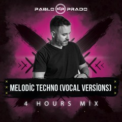 Melodic Techno (Vocal Versions)Extended 4 hs Mix (April 2023)