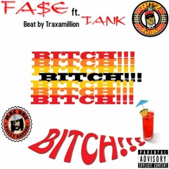 BITCH ft  TANK(RIP) Traxamillion on da Beat