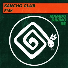 Kancho Club - Fyah