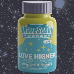 RAVE SCOUT #071: LOVE HIGHER