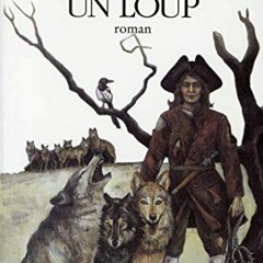 [Access] KINDLE PDF EBOOK EPUB Un loup est un loup (Roman) (French Edition) by  Michel Folco 📂