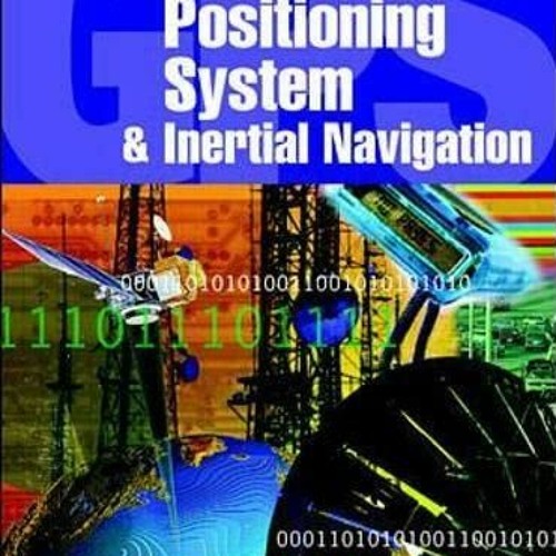 Stream episode ePDF] eBooks The Global Positioning System & Inertial