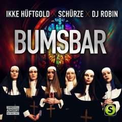 Ikke Hüftgold X Schürze X DJ Robin - Bumsbar (The Three Musketeers Bootleg EDIT  O - 1)