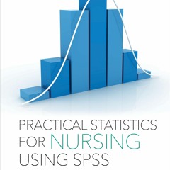 ⚡️PDF⚡️ BOOk Practical Statistics for Nursing Using SPSS