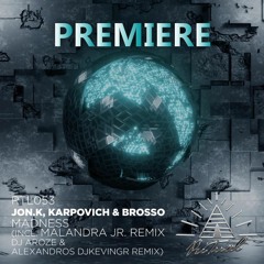 KARPOVICH, Brosso, Jon.K - Madness (Malandra Jr. Remix)