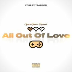 All Out Of Love (ft. Gado & Dynamic) {Prod By YOADRIAN}