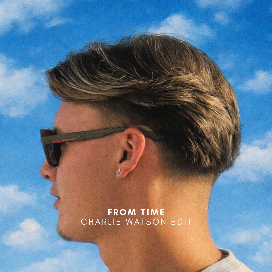 Stream Drake - From Time (Charlie Watson Edit) [FREE DOWNLOAD] by ...