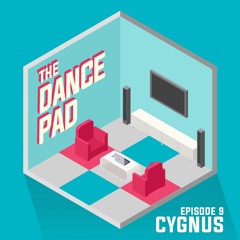 The Dance Pad - Ep. 9: Cygnus