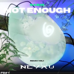 Dabin, Stephanie Poetri 'Not Enough' (Nevau Remix)