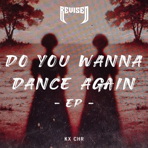 KX CHR - DO YOU WANNA DANCE AGAIN [Revised Records]