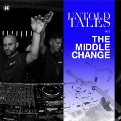 Untold Tales 005 - The Middle Change Live at Garden Cic Afterparty Intralma Rec.