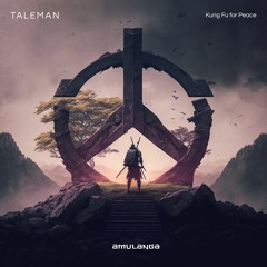 LTR Premiere: Taleman - Kung Fu For Peace [Amulanga]