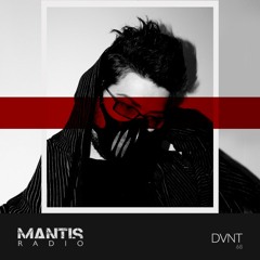 Mantis Radio 68 - DVNT