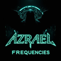 Azrael - Frequencies (FREE DL)