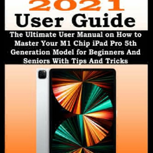 Stream [PDF]❤DOWNLOAD⚡ iPad Pro 2021 User Guide: The Ultimate User Manual  on How to Master Your from freeeasa | Listen online for free on SoundCloud