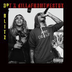 OPT & KILLAFROMTHASTUY - BLITZ