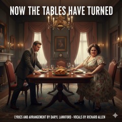 Now The Tables Have Turned - edit 1