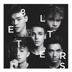 Why Don't We - 8 Letters (Spear Remix)