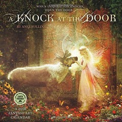 [View] PDF EBOOK EPUB KINDLE A Knock at the Door 2018 Fantasy Art Wall Calendar by  A