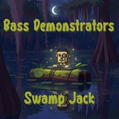 Bass Demonstrators - Swamp Jack