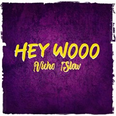 Vicho Slow - Hey Wooo (Audio)