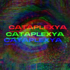 CATAPLEXYA (Sleep Paralysis) (ARGENTIFIED)