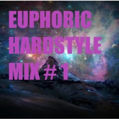 This Is Euphoric Hardstyle Mix # 1 By I AM HOGG 🎶🎶