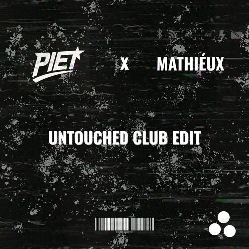 UNTOUCHED (PIET* X MATHIÉUX CLUB EDIT)