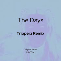 CRYSTAL - The Days (Tripperz Bootleg)(FREE DOWNLOAD)