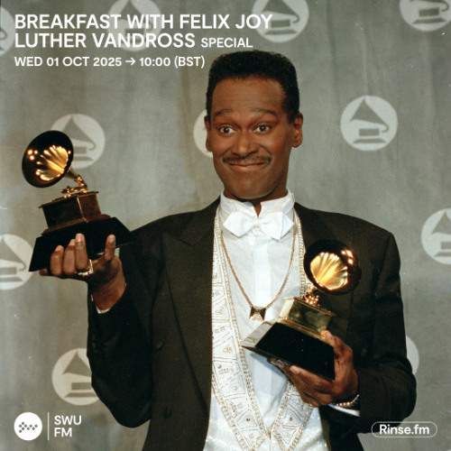 Breakfast with Felix Joy Luther Vandross special - 01 October 2025