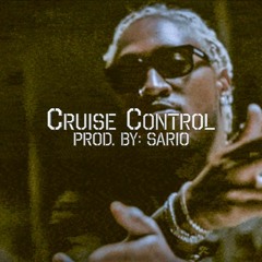 CRUISE CONTROL (Prod. by SARIO) | Future Type Beat