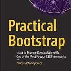 READ EPUB 🧡 Practical Bootstrap: Learn to Develop Responsively with One of the Most