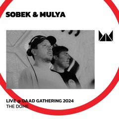 Sobek & Mulya @ Daad Gathering 2024 | The Dome