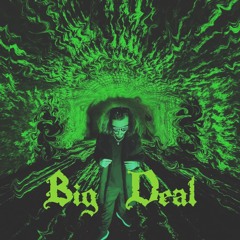 Big Deal *music vid in description*