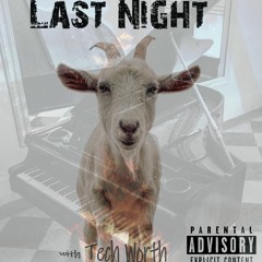 Last Night (feat. TechWorth)