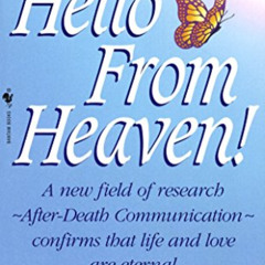 Get PDF 🧡 Hello from Heaven: A New Field of Research-After-Death Communication Confi