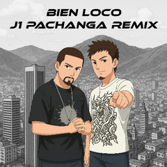 Bien Loco - Nova y Jory (J1 Pachanga Remix)