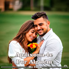 Apaixona-te Por Alguém