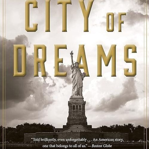 ❤pdf City Of Dreams: The 400-Year Epic History of Immigrant New York