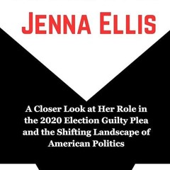 Epub✔ Biography Of Jenna Ellis: A Closer Look at Her Role in the 2020 Election