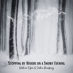 Stopping By Woods on a Snowy Evening. Oddrun Eikli & Debra Buesking