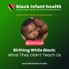 Birthing While Black: What They Didn’t Teach Us about Postpartum