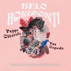 Peppe Citarella - Belo Horizonti (Edson Pride & Dimitri Sin Reconstruction Mix)