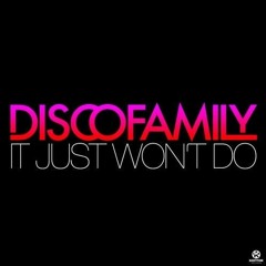Discofamily – It Just Won't Do (Dub Remix)