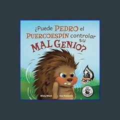 {READ} ⚡ ¿Puede Pedro el Puercoespín controlar su mal genio? (Zac y sus amigos) (Spanish Edition)