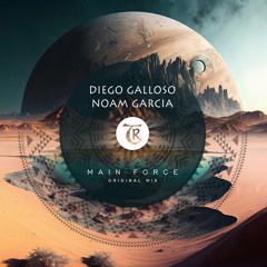 Diego Galloso, Noam Garcia - Main Force [Tibetania Records]