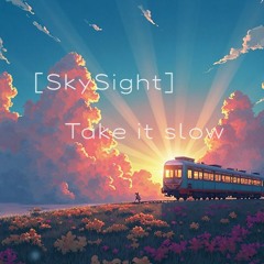 Take it Slow